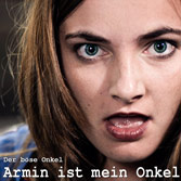 Armin ist mein Onkel - Der böse Onkel.